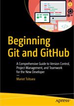Beginning Git and GitHub