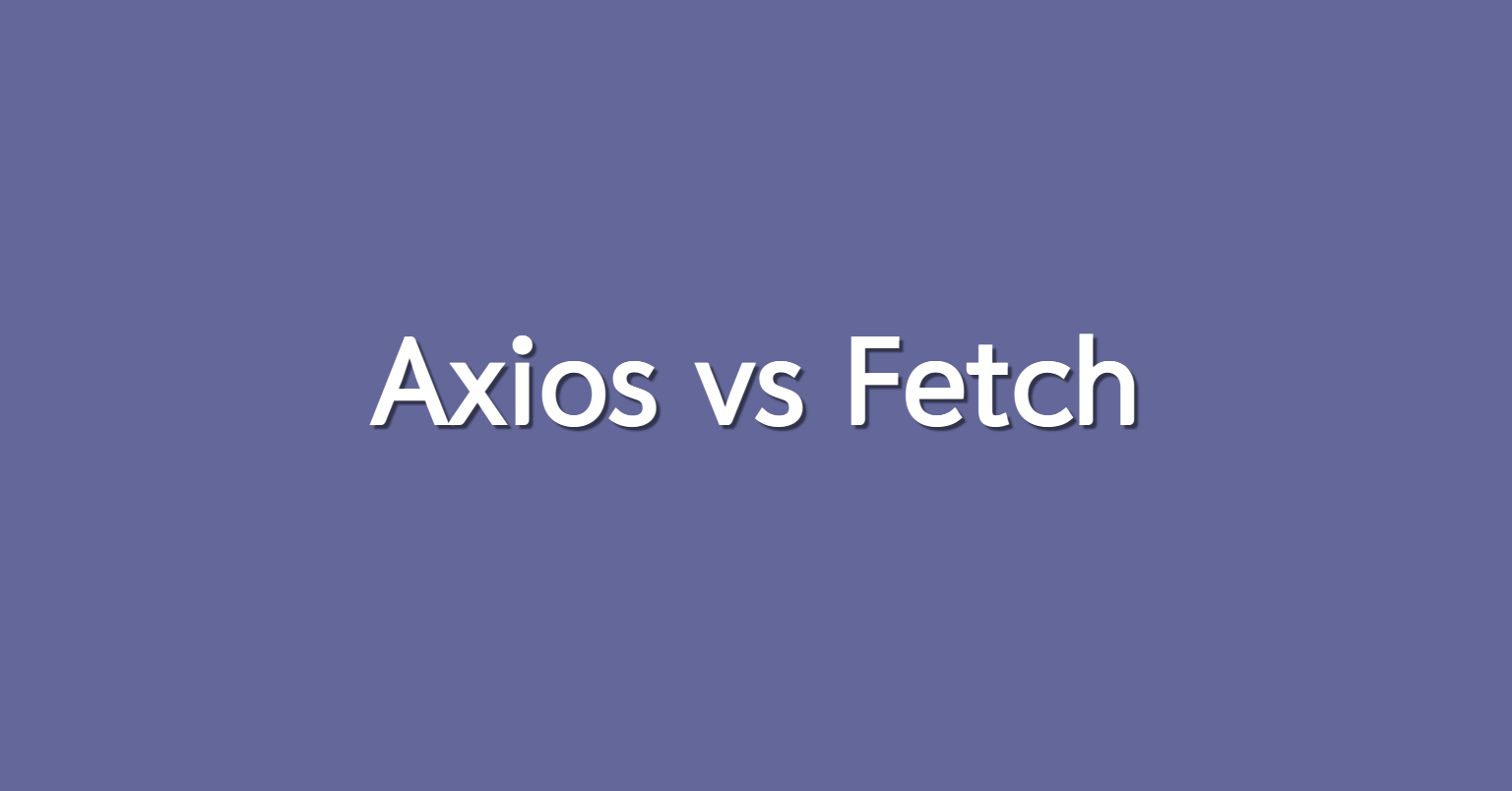 Fetch Vs Axios. Which One To Choose? :: Статьи :: Sergey Drozdov