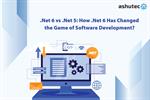 .NET 6 vs .NET 5: How .NET 6 has changed the game of Software Development?