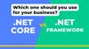 .NET Core vs .NET Framework: Which one is right for your business?