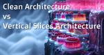 From Layers to Features: Exploring Vertical Slice Architecture in .NET