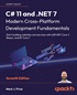 C# 11 and .NET 7 – Modern Cross-Platform Development Fundamentals, 7th Edition
